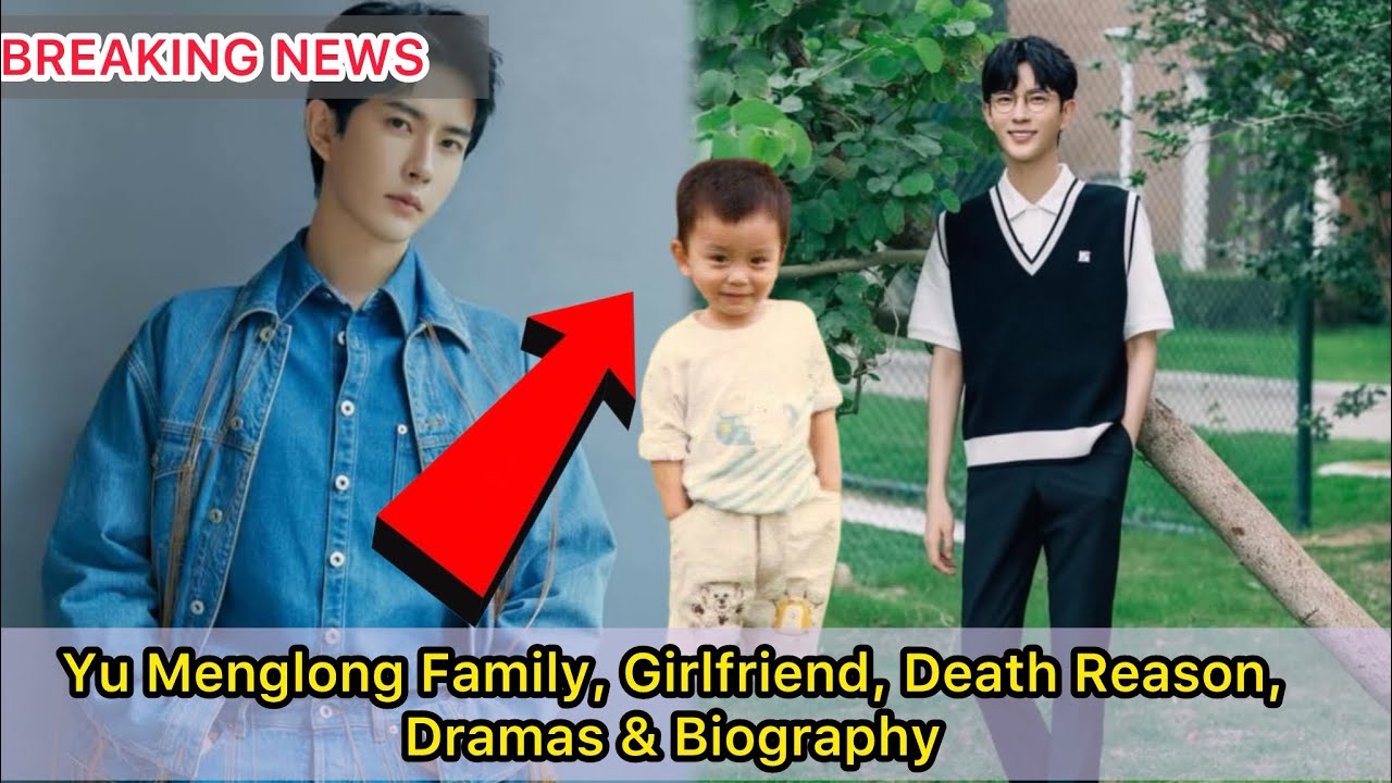 Yu Menglong (Alan Yu) Lifestyle 2025 |Family, Girlfriend, Death Reason, Dramas & Biography
