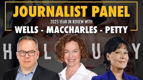 Journalists Panel 2025 Year in Review with Wells, MacCharles, and Petty | The Herle Burly
