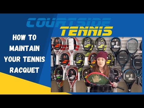 How To Maintain Your Tennis Racquet