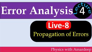 Error Analysis 4 ||  Propagation of Errors  and Numerical ||  Live 8