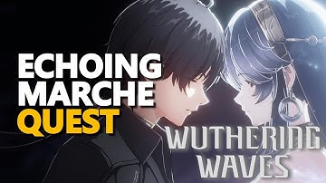 Echoing Marche Wuthering Waves Full Quest