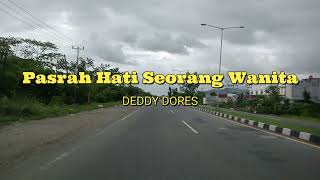 Pasrah hati seorang wanita-Cover lirik || Deddy Dores