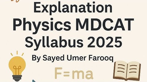 Physics MDCAT syllabus 2025 by Sayed Umer Farooq