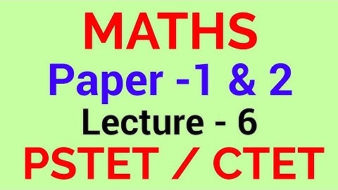 PSTET: Mathematics (Lecture-6)
