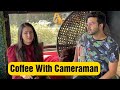 Coffee with Cameraman || Meet the Person Behind My Camera || Skin Care || Jyotika Dilaik