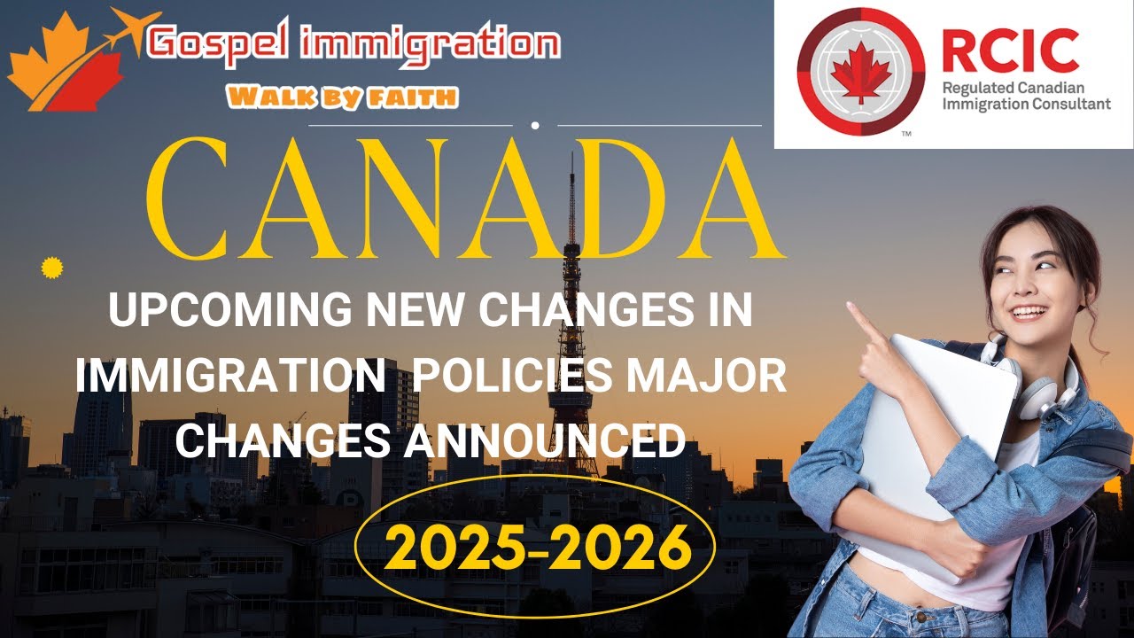 Upcoming New Changes in Canada Immigration policies -2025-2026 - YouTube