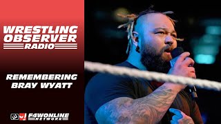 GONE WAY TOO SOON  THE LIFE AND CAREER OF BRAY WYATT | Wrestling Observer Radio