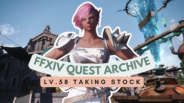 Lv.58 Taking Stock | No Commentary | FFXIV Quest Archive