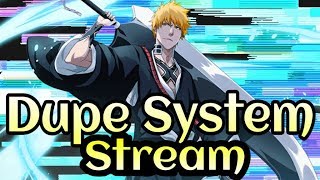 Feeding All My Dupes! FINALLY! Dupe System Discussion: Bleach Brave Souls Stream