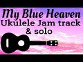 Easy Ukulele Jazz &quot;My Blue Heaven&quot; || Play Along - CHORDS ON SCREEN