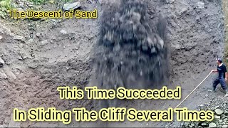 The Descent of Sand This Time Succeeded in Sliding The Cliff Several Times
