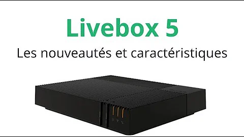 Quel avantage Livebox 5 ?