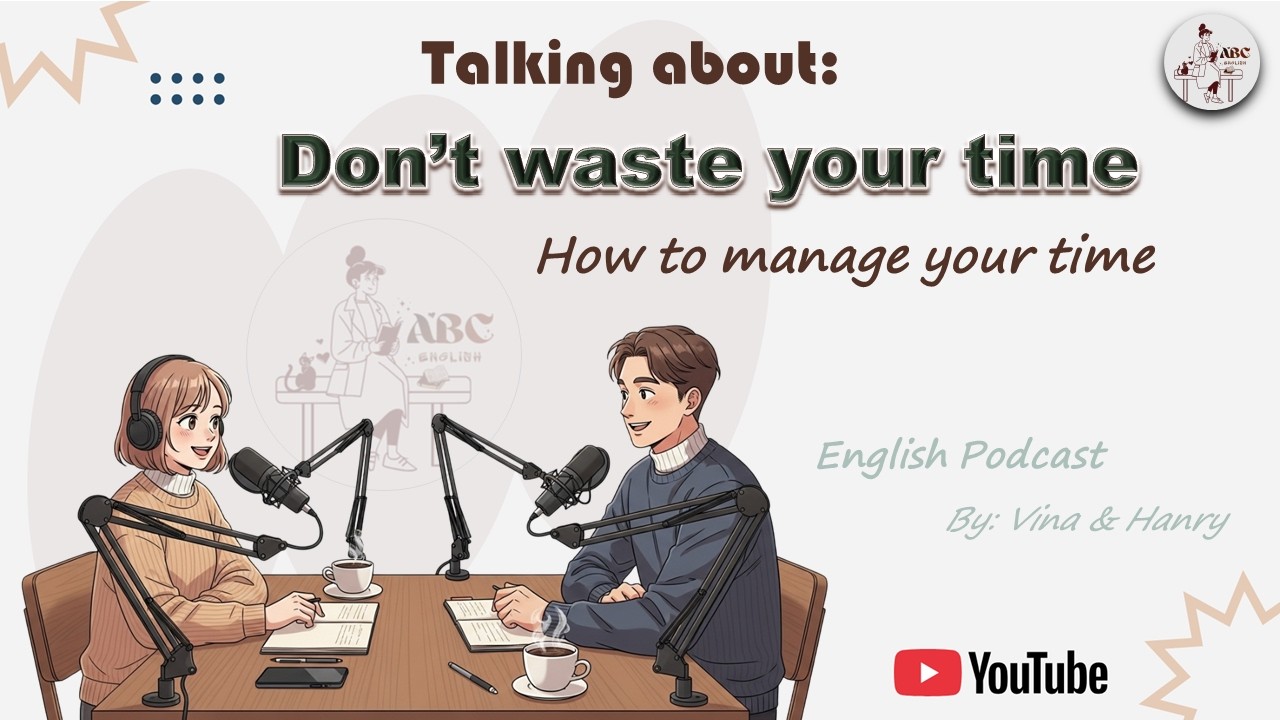 Don’t Waste Time | Simple English Podcast | Learn English & Improve Your Life