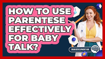 How To Use Parentese Effectively For Baby Talk?
