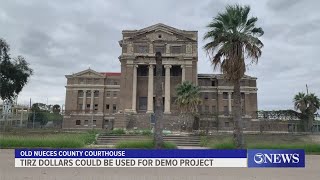 TIRZ dollars could help pay to demolish old Nueces County Courthouse