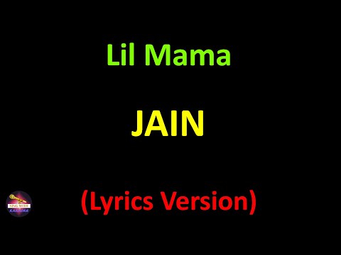 Jain Lil Mama Lyrics Version