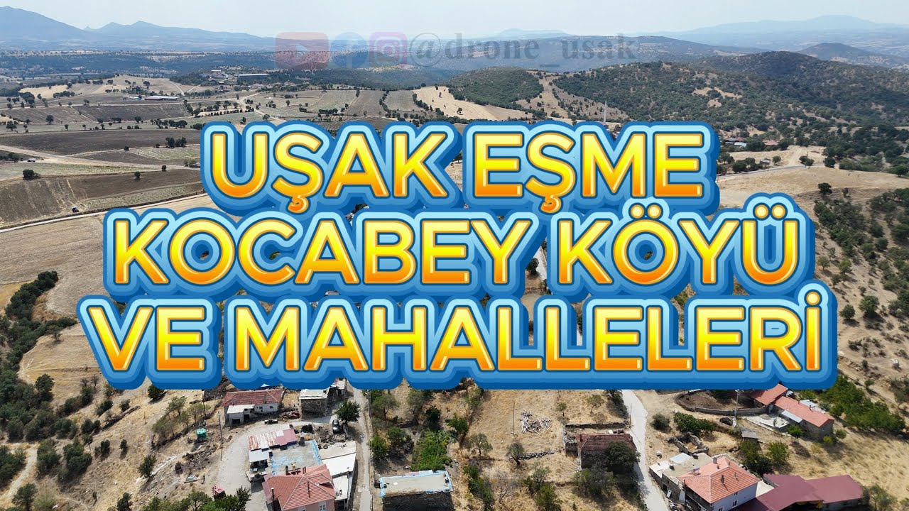 Uşak Eşme Kocabey Köyü ve Mahalleleri