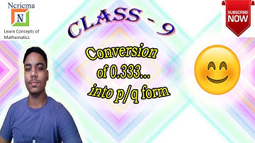 How to represent 0.333.... in the form of p/q (Fractions) || Class 9 || NCERT