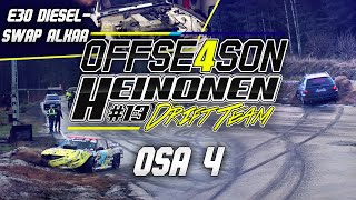 Heinonen Drift Team OFFSEASON 4: 4 #PERÄTIELLE