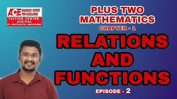PLUS TWO MATHS | CHAPTER  1 | RELATIONS AND FUNCTIONS| EPISODE 2| JISHNU SEKHAR