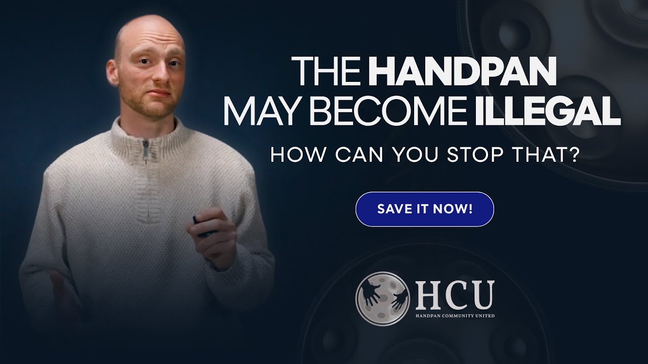 The handpan may become ILLEGAL - How can YOU stop that?