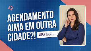 Agendamento AIMA (antigo SEF) marcado em outra cidade! O que fazer?
