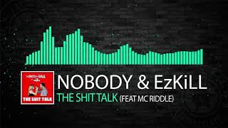 Nobody & EzKiLL - The Shit Talk (Feat. MC Riddle)  [UK / Happy Hardcore]