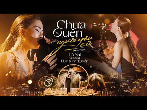 CHƯA QUÊN NGƯỜI YÊU CŨ | HÀ NHI x HỨA KIM TUYỀN | Official Live Performance