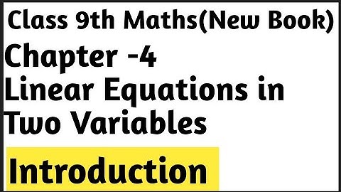 Chapter 4 Linear Equations in Two Variables Introduction || Class 9th Maths