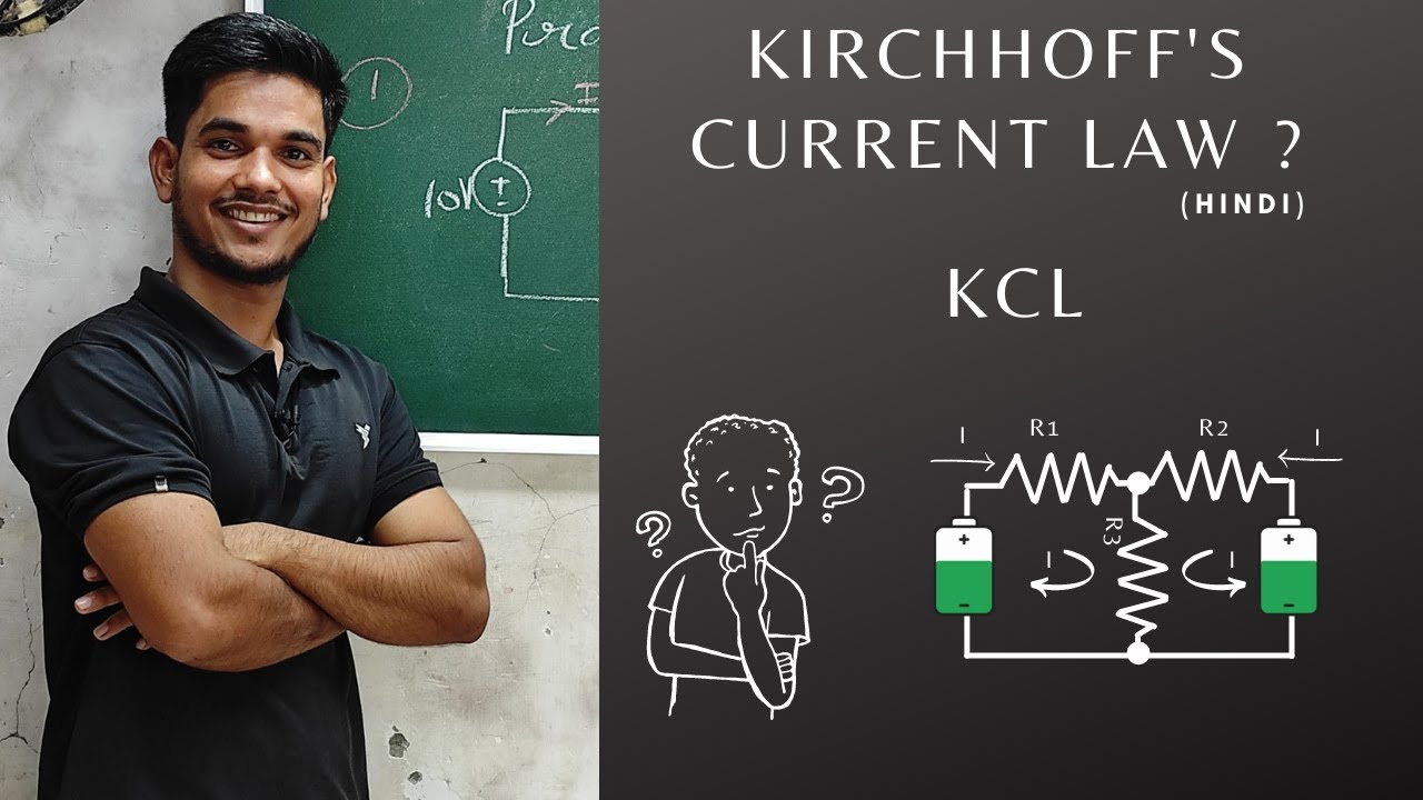 Kirchhoff's Current Law (KCL) Kirchhoff's Current Law Explaination