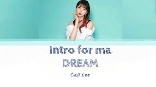 Call Lee 콜리 - Intro For Ma Dream Lyrics Han Rom Eng