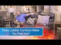 Does Leather Furniture Make You Feel Hot?!