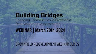 Building Bridges: Engaging Communities in Assessments | Brownfield Redevelopment Webinar Series by CEDIK at the University of Kentucky 19 views 1 month ago 57 minutes
