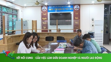 KẾT NỐI CUNG – CẦU VIỆC LÀM GIỮU DOANH NGHIỆP VÀ NGƯỜI LAO ĐỘNG
