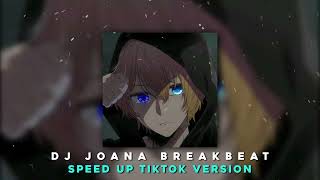 DJ JOANA BREAKBEAT - SPEED UP TIKTOK VIRAL