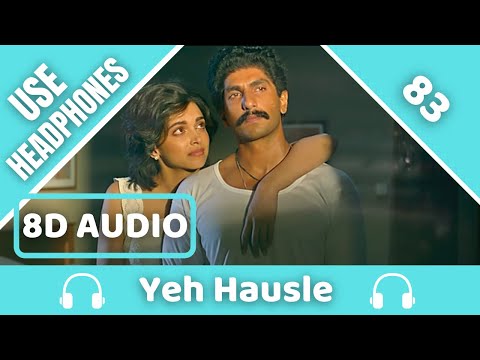Yeh Hausle (8D AUDIO) | 83 | Pritam, KK, Kausar Munir | Ranveer Singh, Kabir Khan | 8D Acoustica