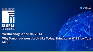 Why Tomorrow Won't Look Like Today: Things that Will Blow Your Mind