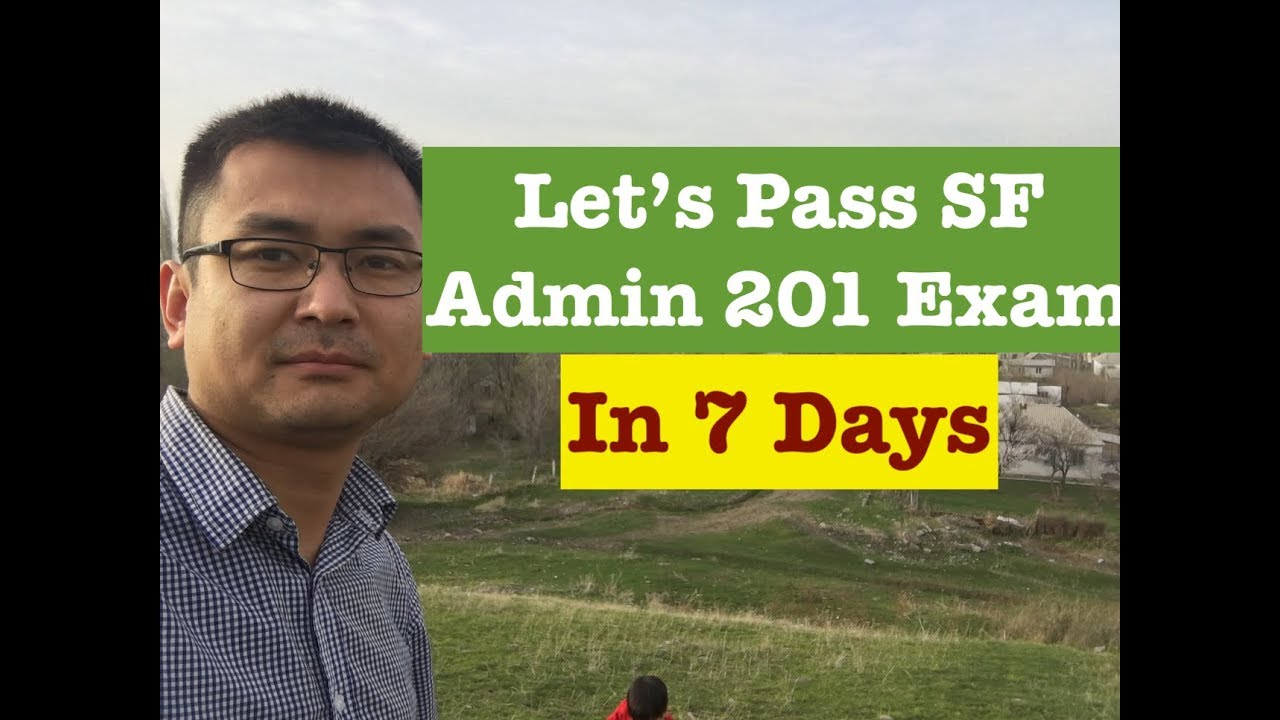 Get Ready for the Salesforce Admin 201 Exam in 7 Days