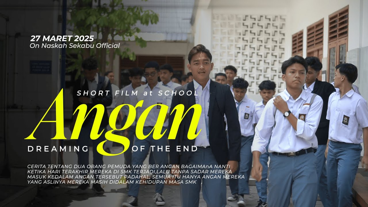 ANGAN - DREAMING OF THE END FULL MOVIE  | Catatan Akhir Sekolah Angkatan Naskah Sekabu 2022/2025