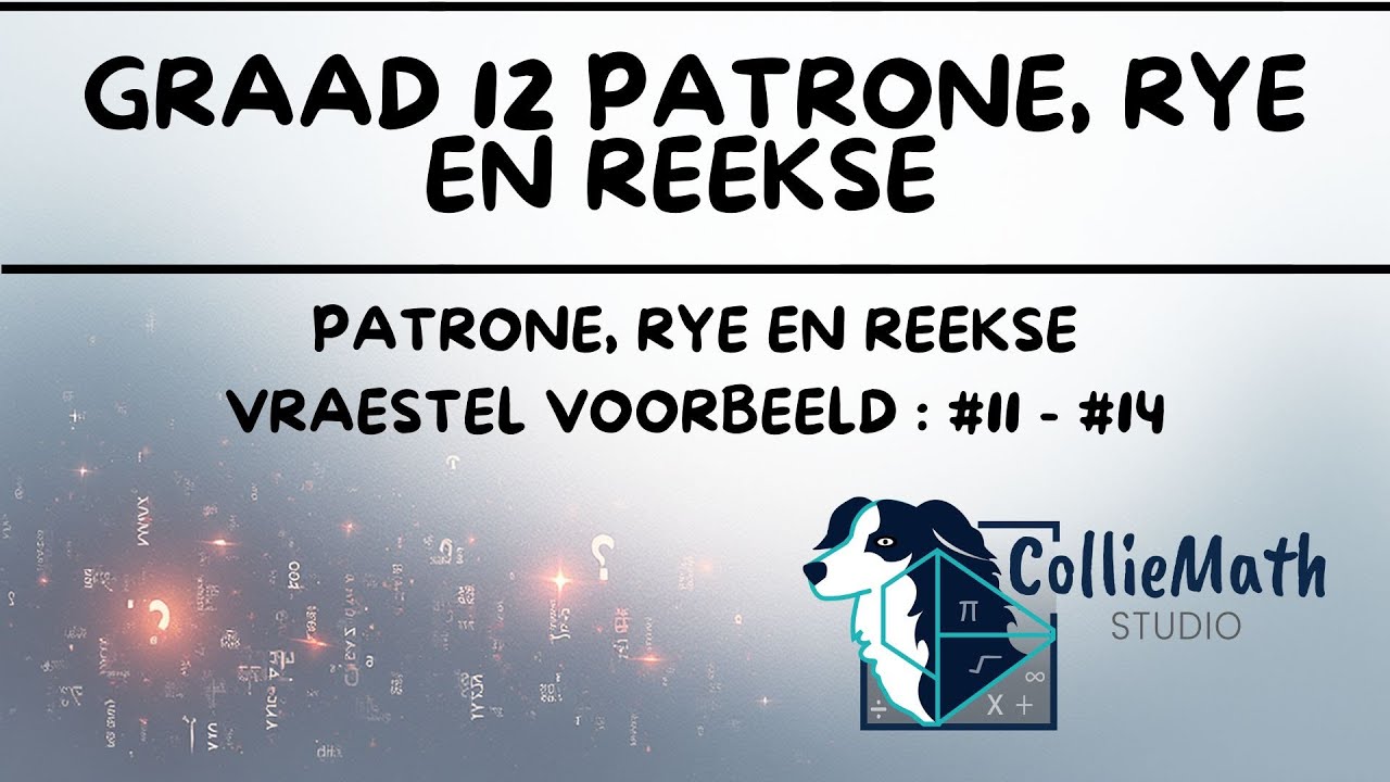 Rekenkundige en Meetkundige Rye en Reekse - Voorbeeld #11, #12, #13 en #14 || Wiskunde Graad 12