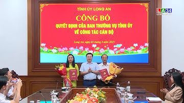 Công bố quyết định của Ban Thường vụ Tỉnh ủy về công tác cán bộ | LONG AN TV