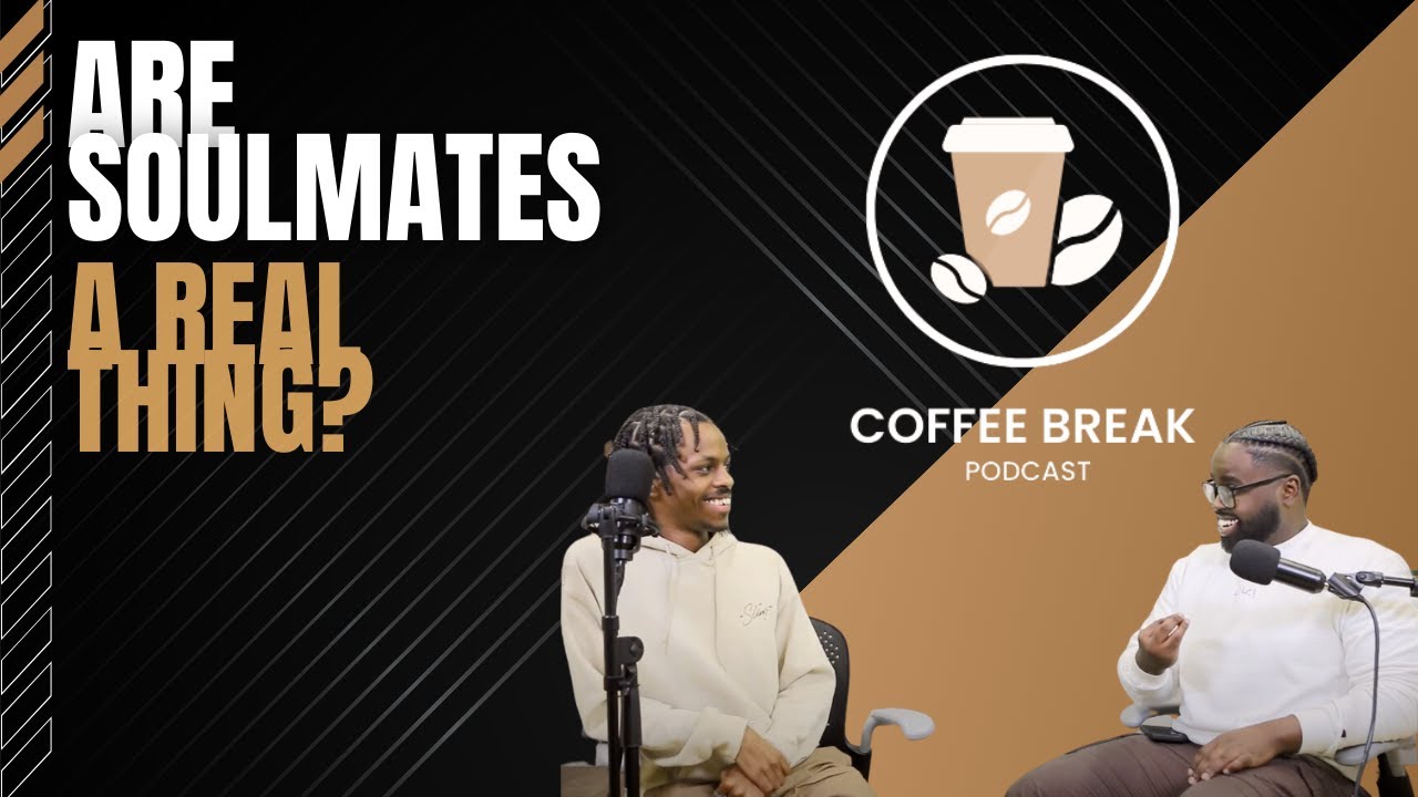 Do Soulmates Exist? | Love & Connection | Coffee Break Podcast (Episode 15)