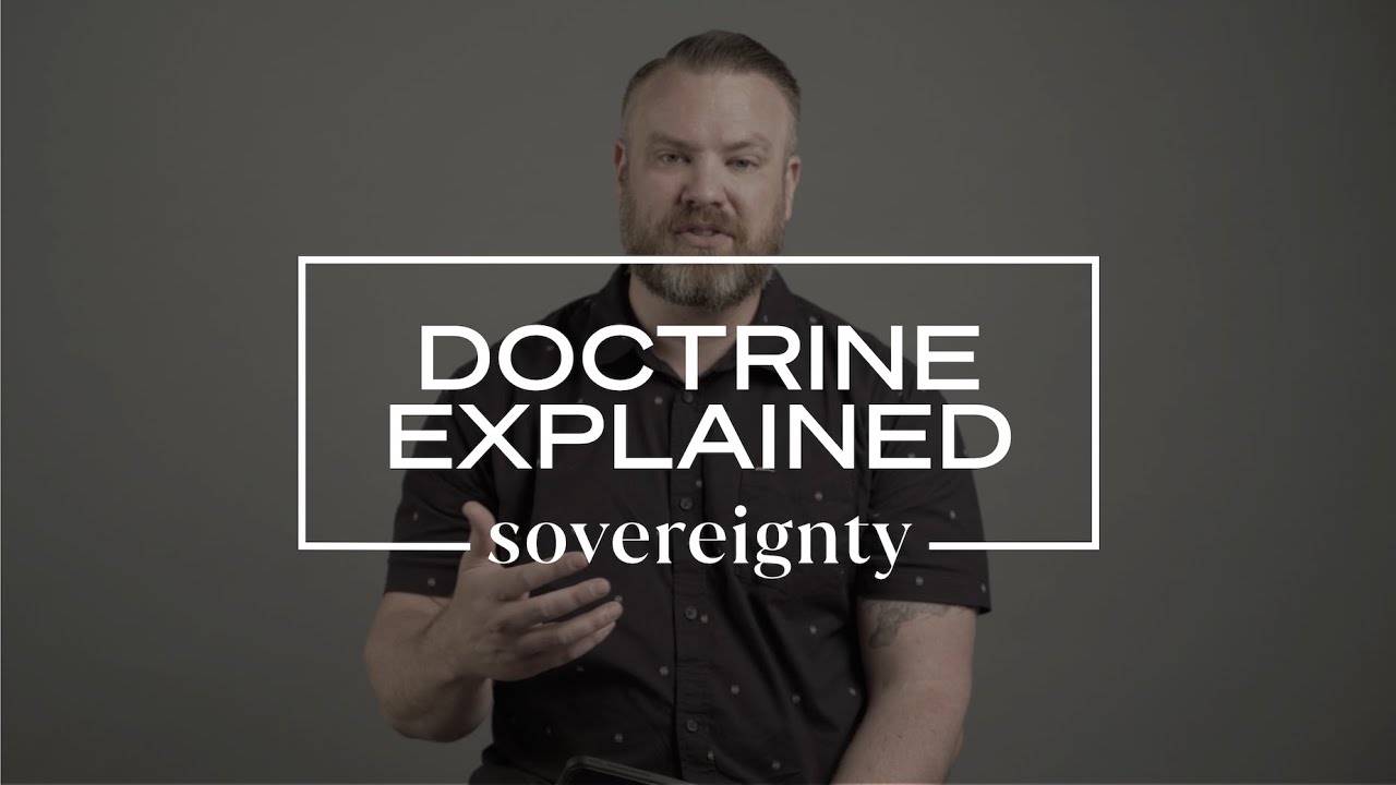 Doctrine Explained: Sovereignty | Ryan Day