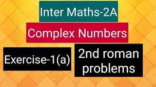 Inter Maths-2A- Complex numbers -Exercise-1(a)-2nd roman problems