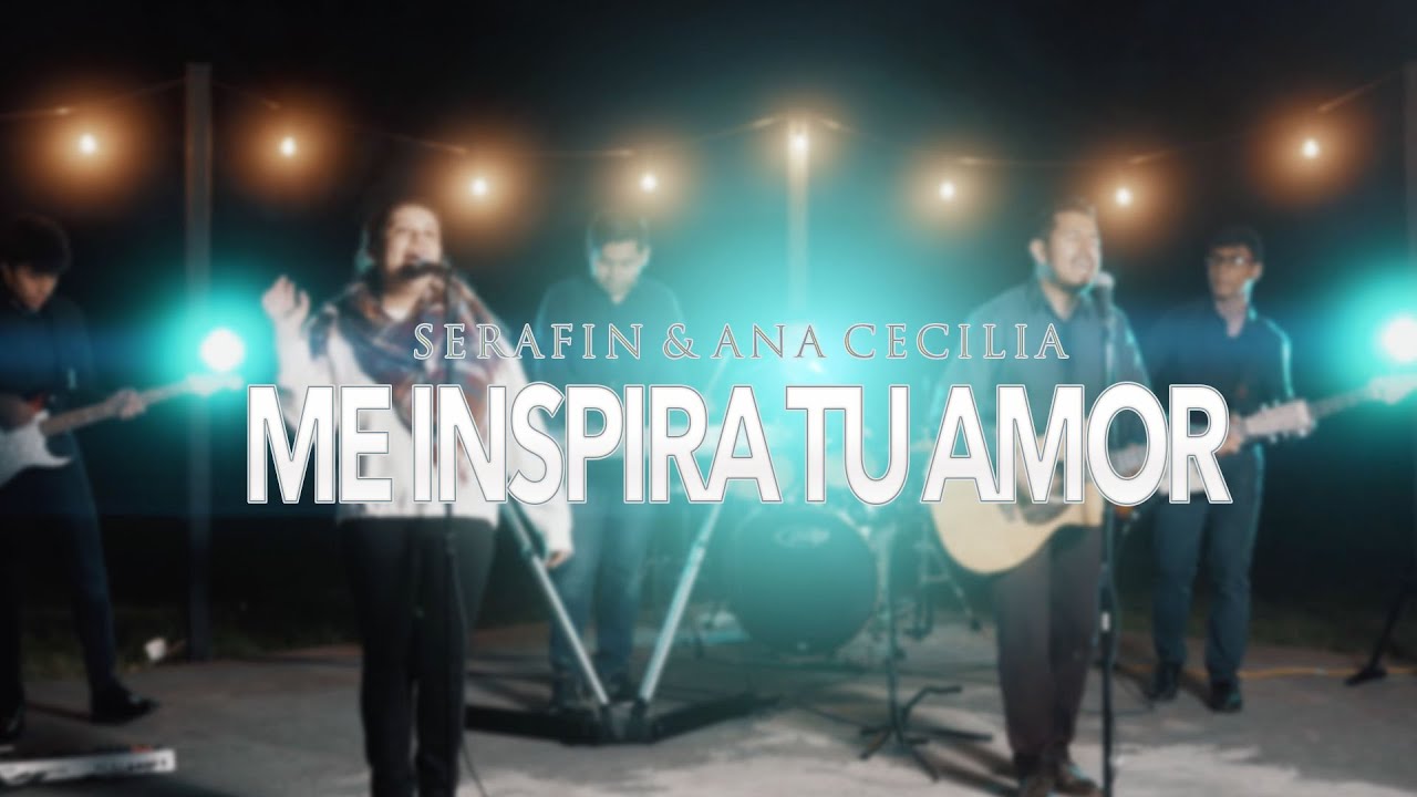 Me Inspira tu amor -Serafin y Ana Cecilia- video oficial