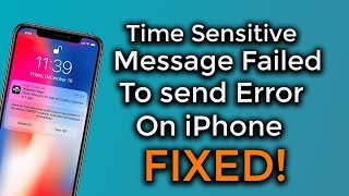 Time Sensitive Message Failed to Send Error on iPhone || FIXED! Apple info