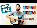 Guitar Sikhda - Jassi Gill Complete Guitar Chords Lesson