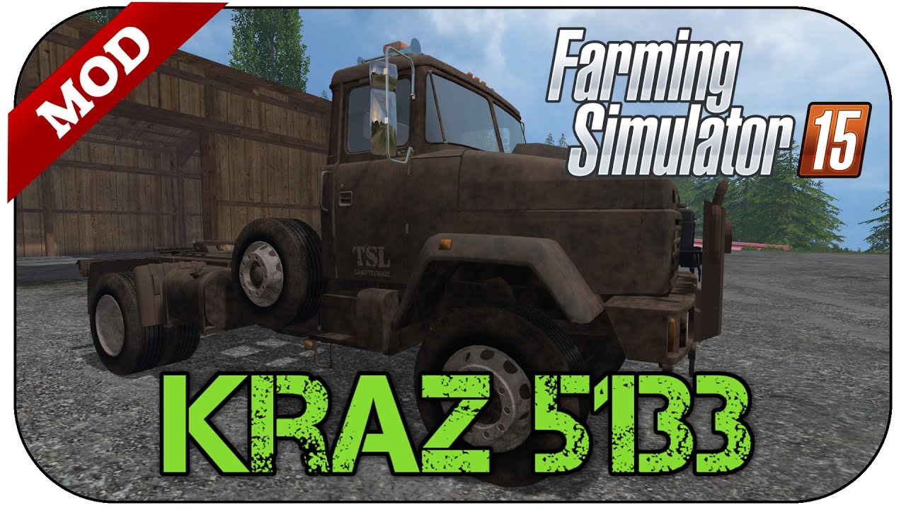 FARMING SIMULATOR 15 MODVORSTELLUNG - Kraz 5133 ★LS15 Mod Deutsch HD+ ...