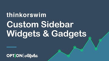 thinkorswim - Custom Sidebar Widgets & Gadgets
