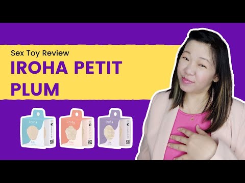 Sex Toy Review: Iroha Petit Plum